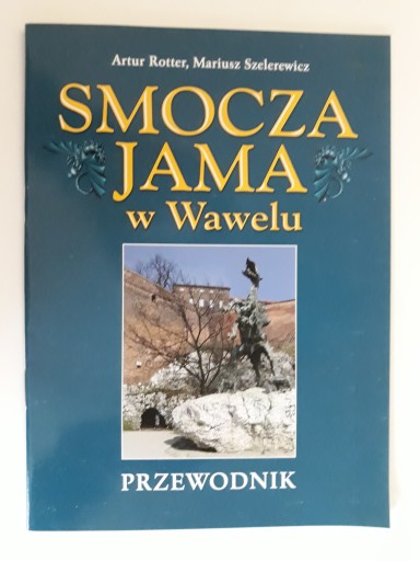 SMOCZA JAMA WAWELU PRZEWODNIK KRAKÓW smok wawelski 3 90 zł Allegro