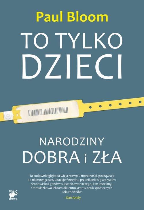 

To tylko dzieci Narodziny dobra i zła Bloom Paul