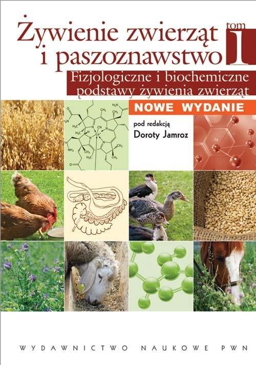 

Żywienie zwierząt i paszoznawstwo Tom 1 Fizjologic