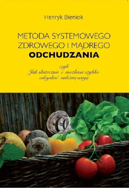 

Metoda systemowego, zdrowego i mądrego odchudzania