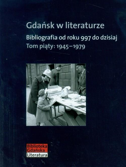 

Gdańsk w literaturze Bibliografia od roku 997 do d