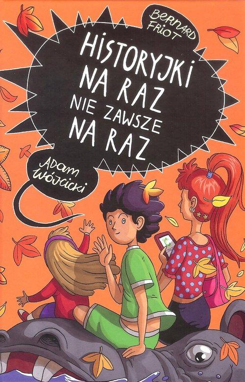 

Historyjki na raz nie zawsze na raz Bernard Friot