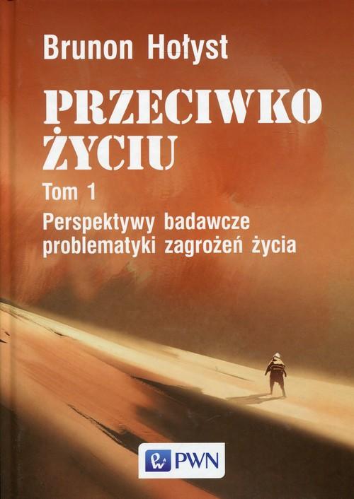 

Przeciwko życiu Tom 1 Perspektywy badawcze problem