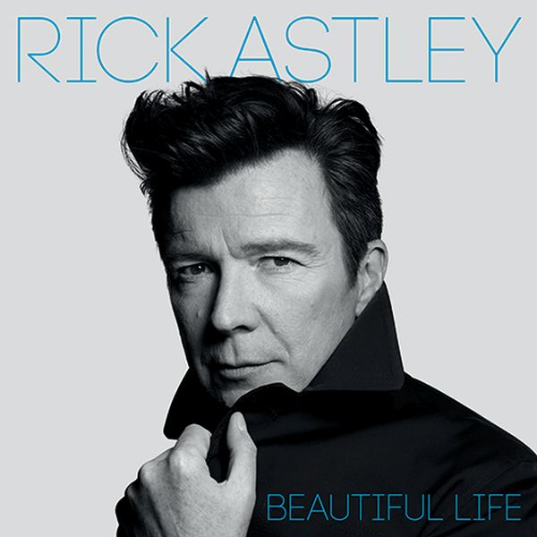 

Rick Astley Beautiful Life