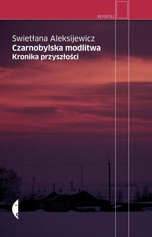 

Czarnobylska modlitwa Kronika przyszłości Aleksije