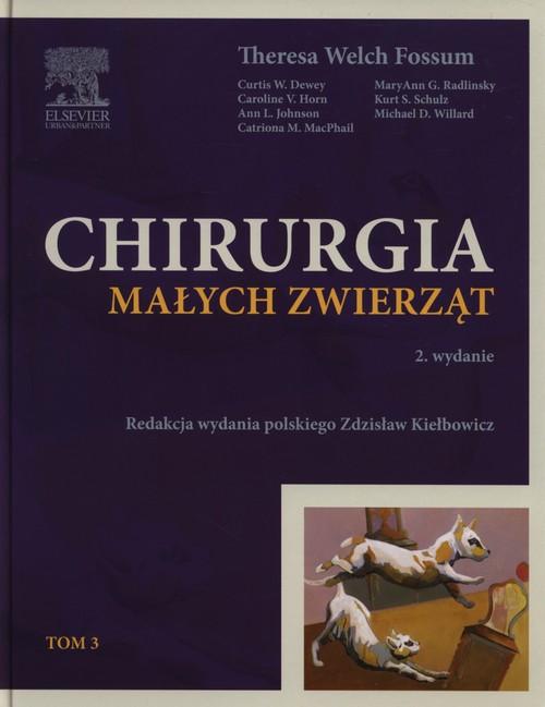 

Chirurgia małych zwierząt Tom 3 Fossum Theresa Wel
