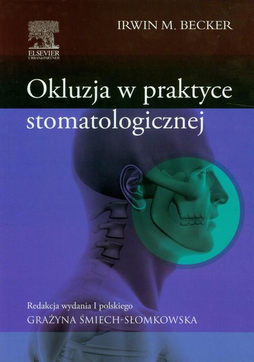 

Okluzja w praktyce stomatologicznej Becker Irwin M