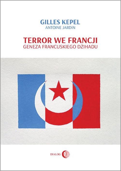 

Terror we Francji Geneza francuskiego Kepel Jardin