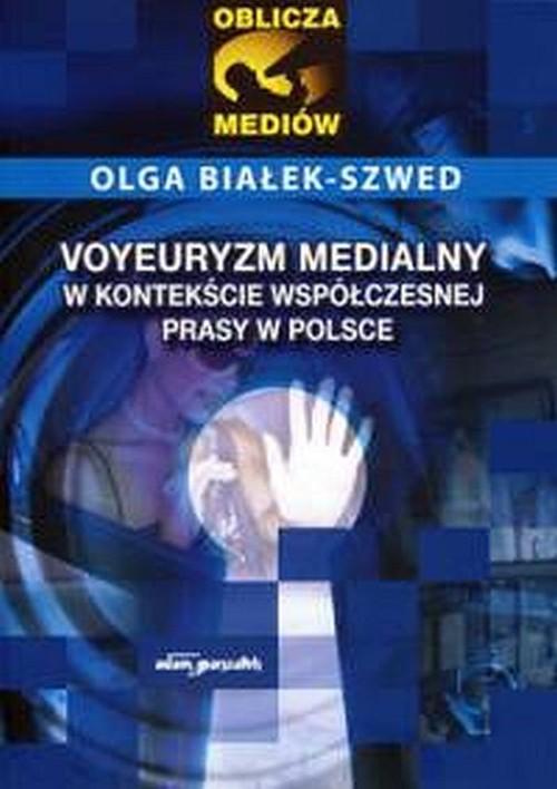 

Voyeuryzm medialny w kontekście współczesnej prasy