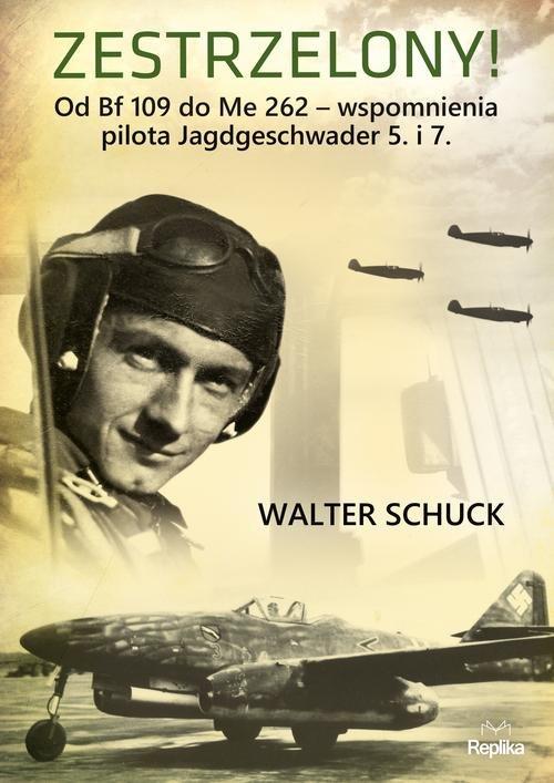 

Zestrzelony! Od Bf 109 do Me 262 – wspomnienia Wal