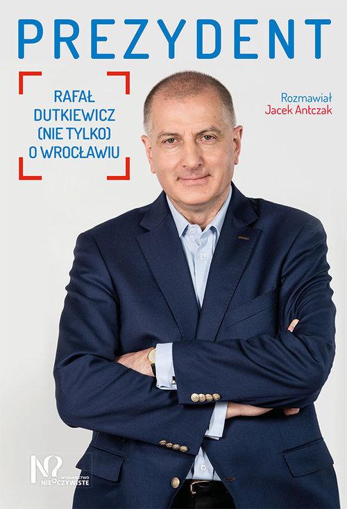 

Prezydent Rafał Dutkiewicz (nie tylko) o Wrocławiu