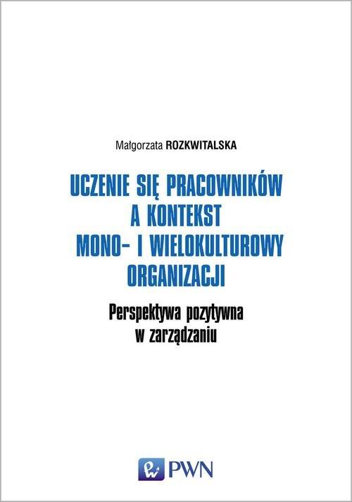 

Uczenie się pracowników Małgorzata Rozkwitalska