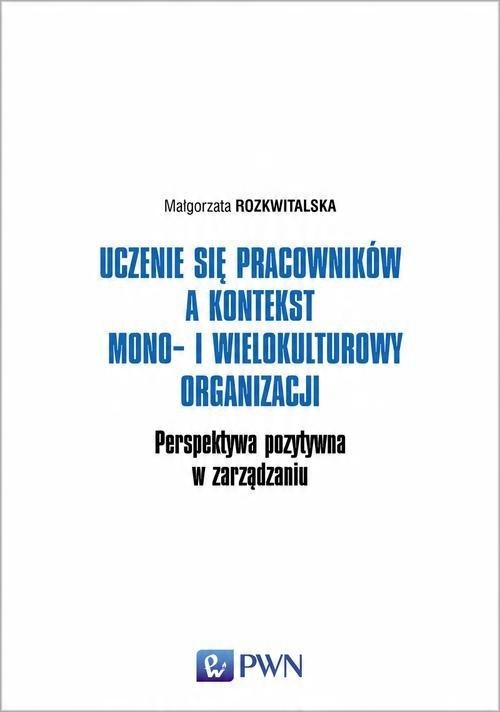 

Uczenie się pracowników a kontekst mono- i wieloku