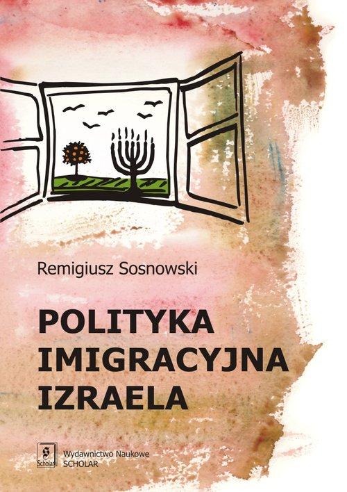 

Polityka imigracyjna Izraela Remigiusz Sosnowski