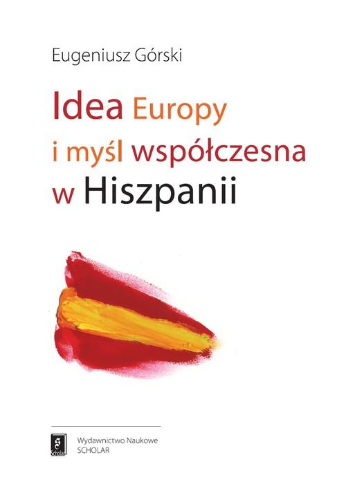 

Idea Europy i myśl współczesna Hiszpanii E. Górski