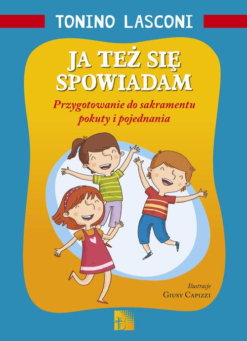 

Ja też się spowiadam Przygotowanie do sakramentu p