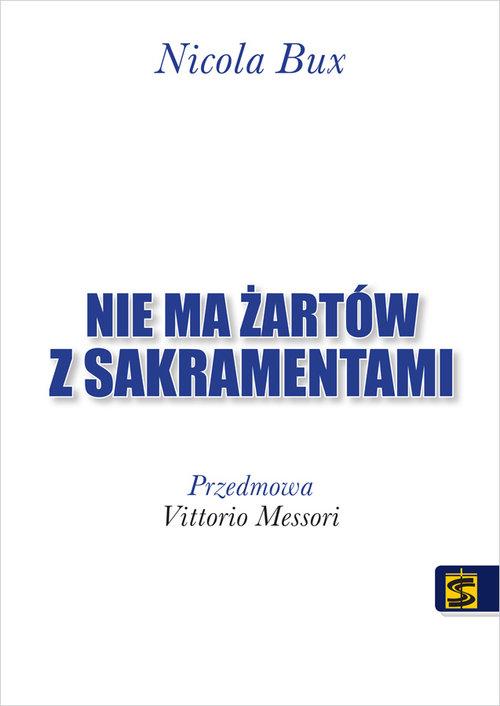 

Nie ma żartów z sakramentami Nicola Bux