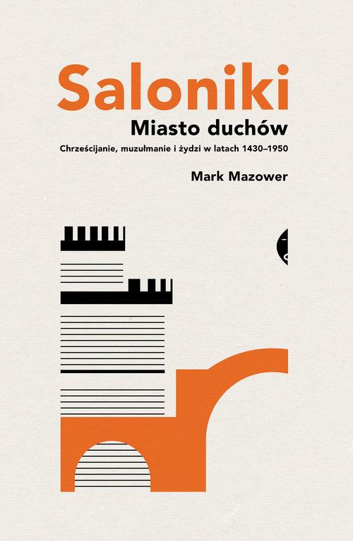 

Saloniki Miasto duchów Mark Mazower