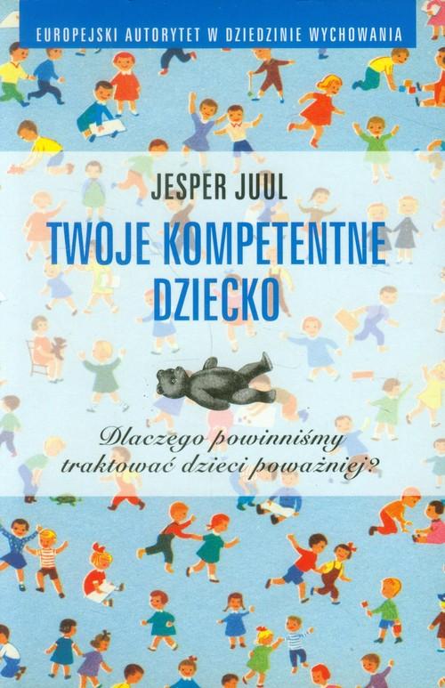 

Twoje kompetentne dziecko Jesper Juul MiND