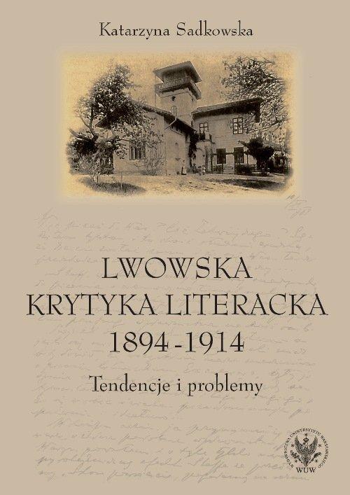 

Lwowska krytyka literacka 1894-1914 Tendencje i pr