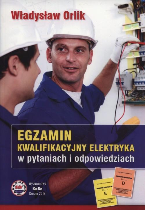 

Egzamin kwalifikacyjny elektryka 2018 W. Orlik