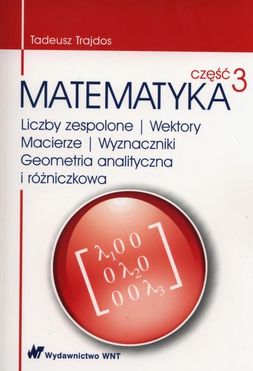 

Matematyka Część 3 Tadeusz Trajdos