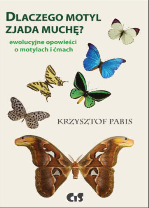 

Dlaczego motyl zjada muchę Krzysztof Pabis
