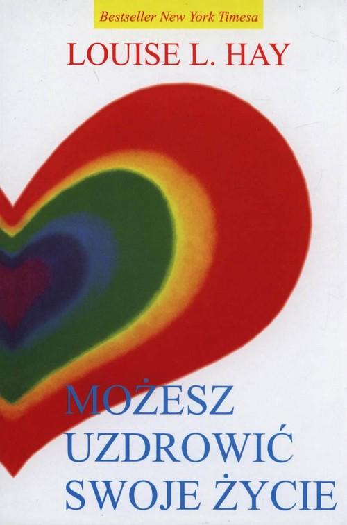

Możesz Uzdrowić Swoje Życie Hay Louise L