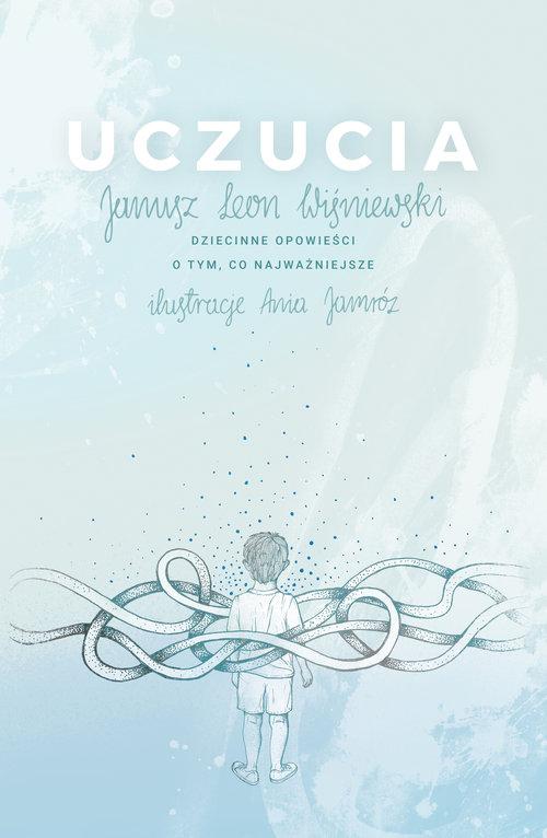 

Uczucia Dziecinne opowieści o tym, co najważniejsz