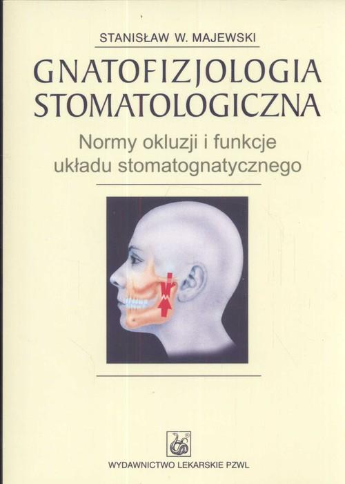 

Gnatofizjologia stomatologiczna Normy okluzji i fu