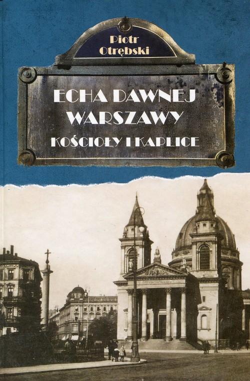

Echa dawnej Warszawy Piotr Otrębski