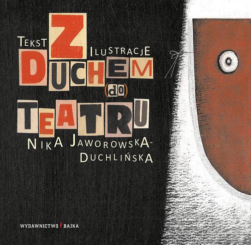 

Z Duchem do Teatru Nika Jaworowska-Duchlińska