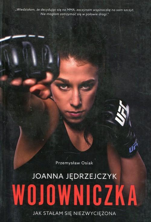 

Joanna Jędrzejczyk Wojowniczka