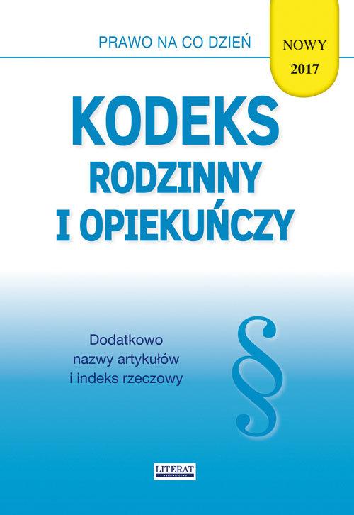 

Kodeks rodzinny i opiekuńczy 2017 Stan prawny na d