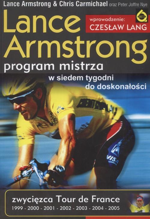 Program mistrza. W siedem tygodni do doskonałości Lance Armstrong