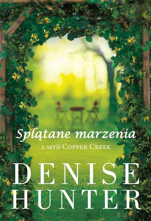 

Splątane marzenia Copper Creek #2 Denise Hunter