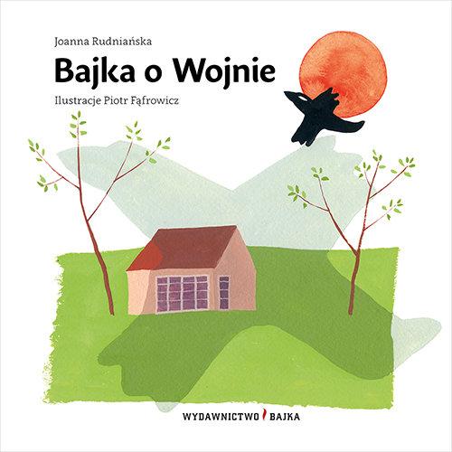 

Bajka o Wojnie Joanna Rudniańska