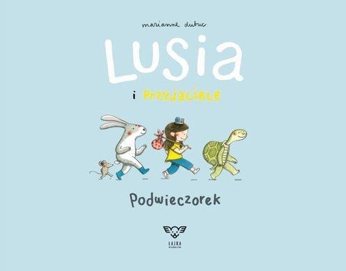 

Lusia i przyjaciele Podwieczorek Marianne Dubuc