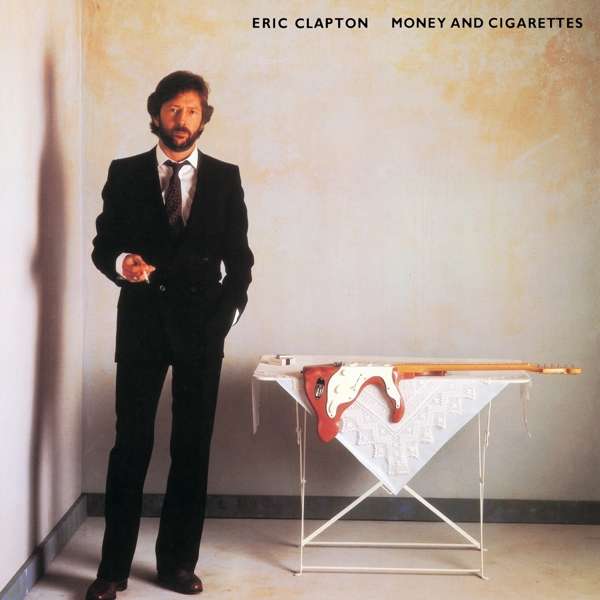 

Eric Clapton Money And Cigarettes