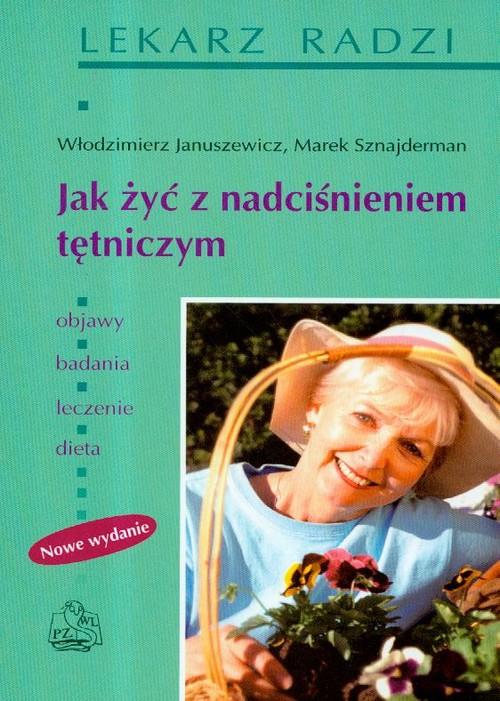 

Jak żyć z nadciśnieniem tętniczym Włodzimierz Janu