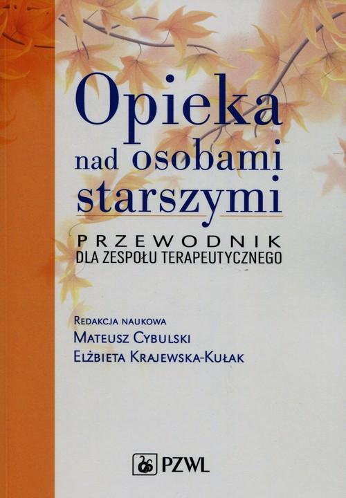 

Opieka nad osobami starszymi Przewodnik dla zespoł