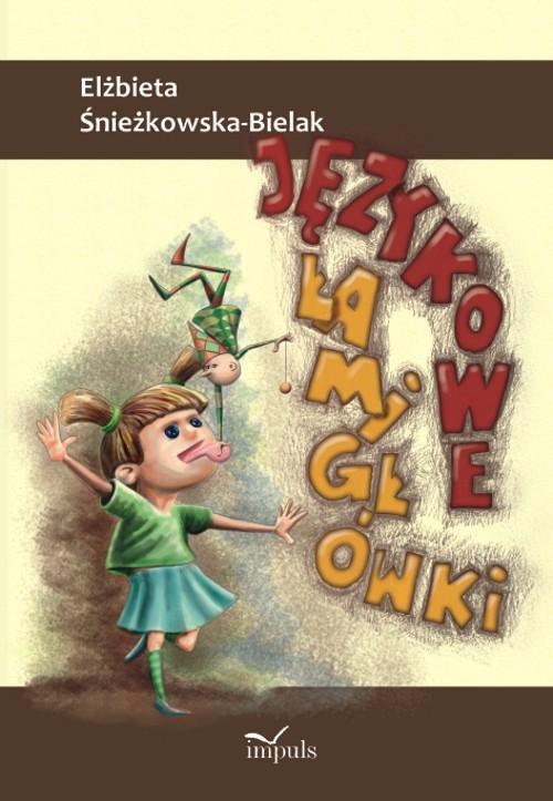 

Językowe łamigłówki Elżbieta Śnieżkowska-Bielak