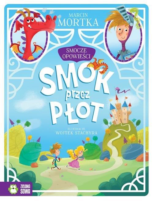 

Smocze opowieści Tom 1 Smok przez płot Marcin Mort