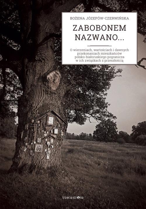 

Zabobonem nazwano... O wierzeniach, wartościach i