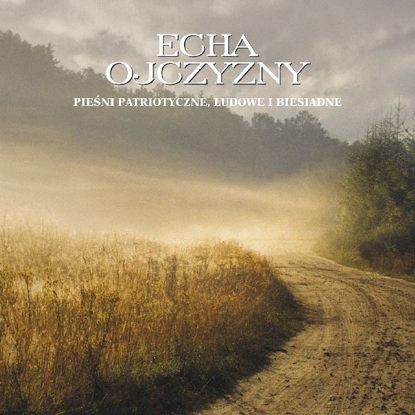 

Chór i Orkiestra Polskiego Radia Echa Ojczyzny CD