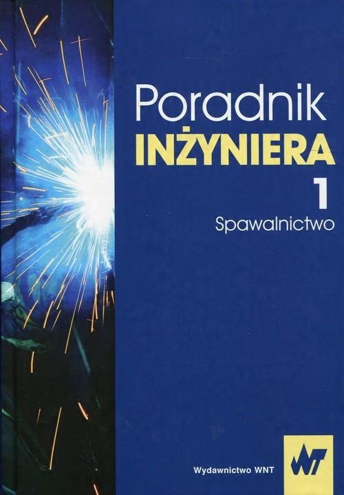 

Poradnik inżyniera Tom 1 Spawalnictwo Jan Pilarczy