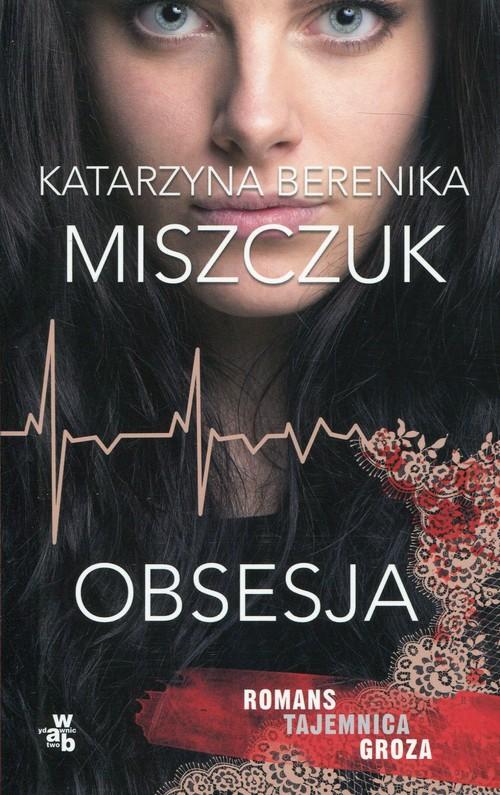 

Obsesja Katarzyna Berenika Miszczuk