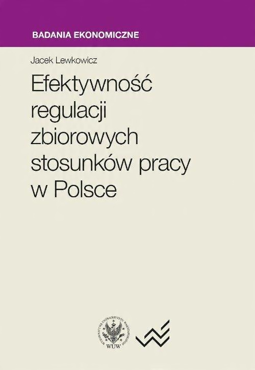 

Efektywność regulacji zbiorowych stosunków pracy