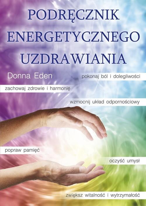 

Podręcznik energetycznego uzdrawiania Eden Donna