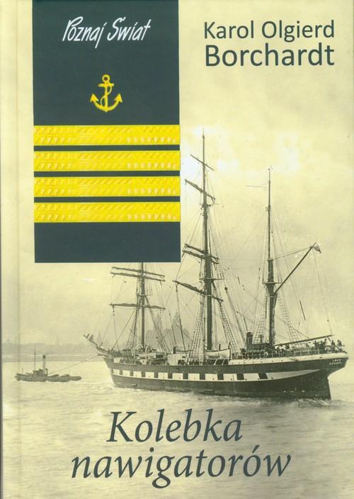 

Kolebka nawigatorów Borchardt Karol Olgierd